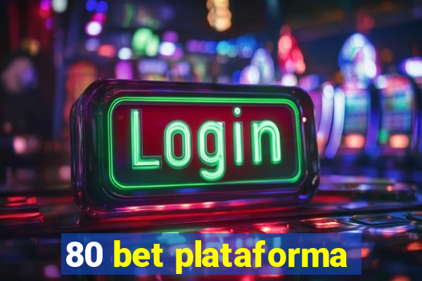 80 bet plataforma